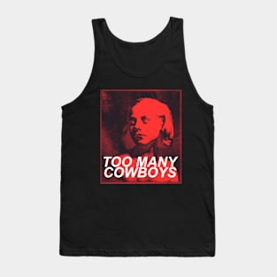 Too Many Cowboys Tank Top